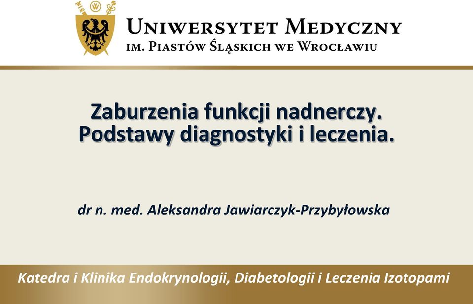 Piastów Śląskich we Wrocławiu Zaburzenia funkcji nadnerczy.