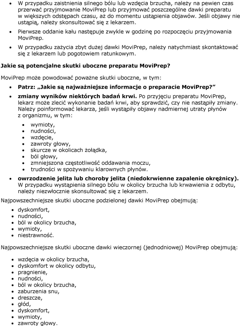W przypadku zażycia zbyt dużej dawki MoviPrep, należy natychmiast skontaktować się z lekarzem lub pogotowiem ratunkowym. Jakie są potencjalne skutki uboczne preparatu MoviPrep?