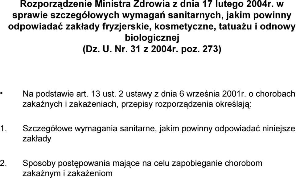 biologicznej (Dz. U. Nr. 31 z 2004r. poz. 273) Na podstawie art. 13 ust. 2 ustawy z dnia 6 września 2001r.