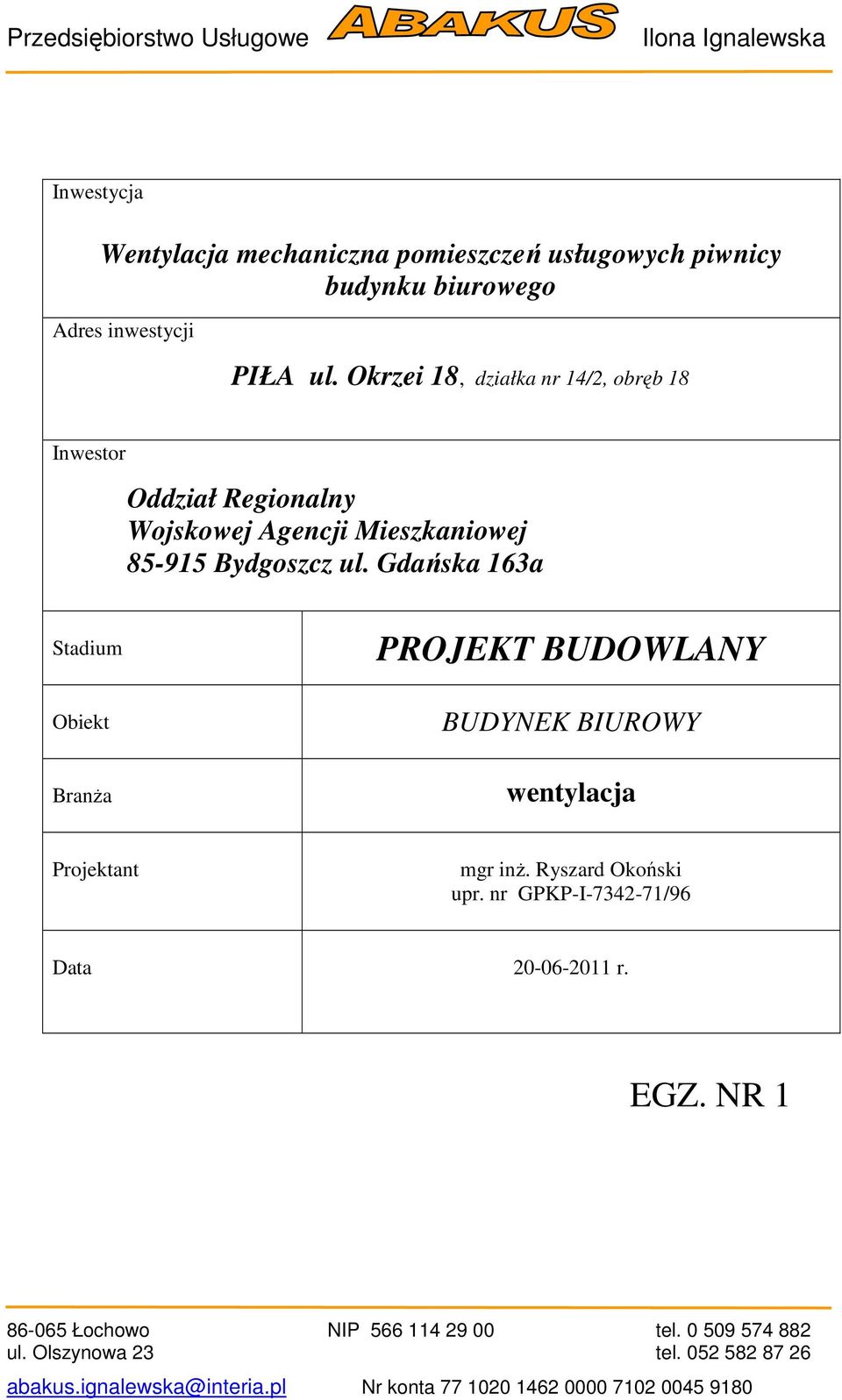 Okrzei 18, działka nr 14/2, obręb 18 Inwestor Oddział Regionalny Wojskowej Agencji Mieszkaniowej