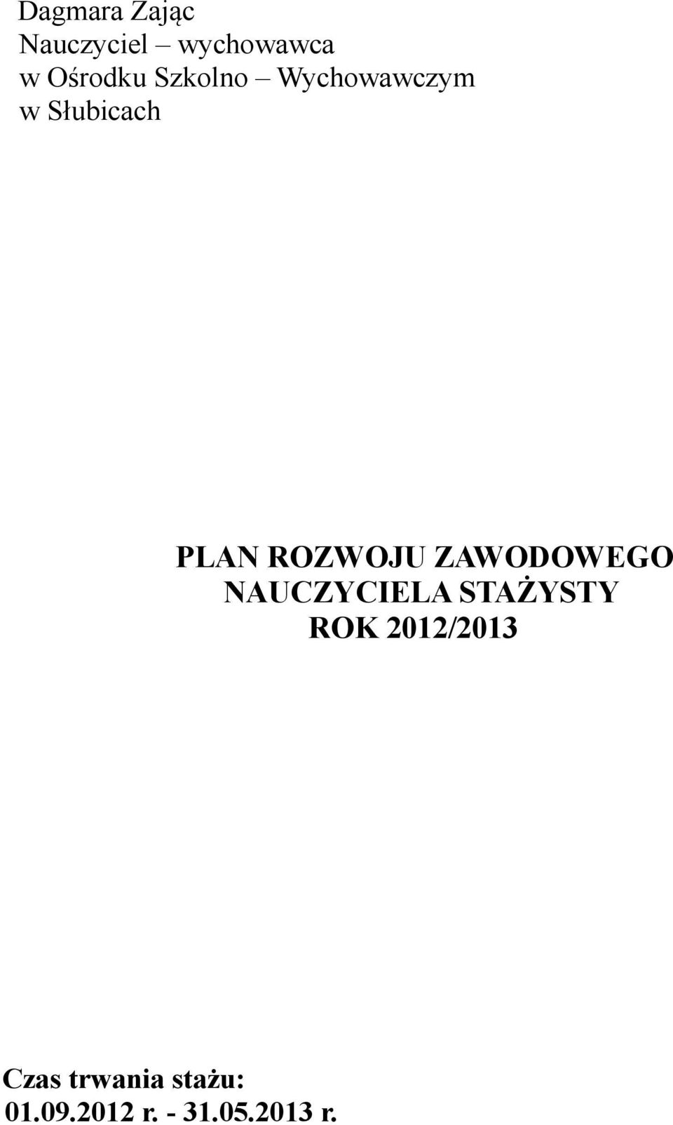 PLAN ROZWOJU ZAWODOWEGO NAUCZYCIELA STAŻYSTY