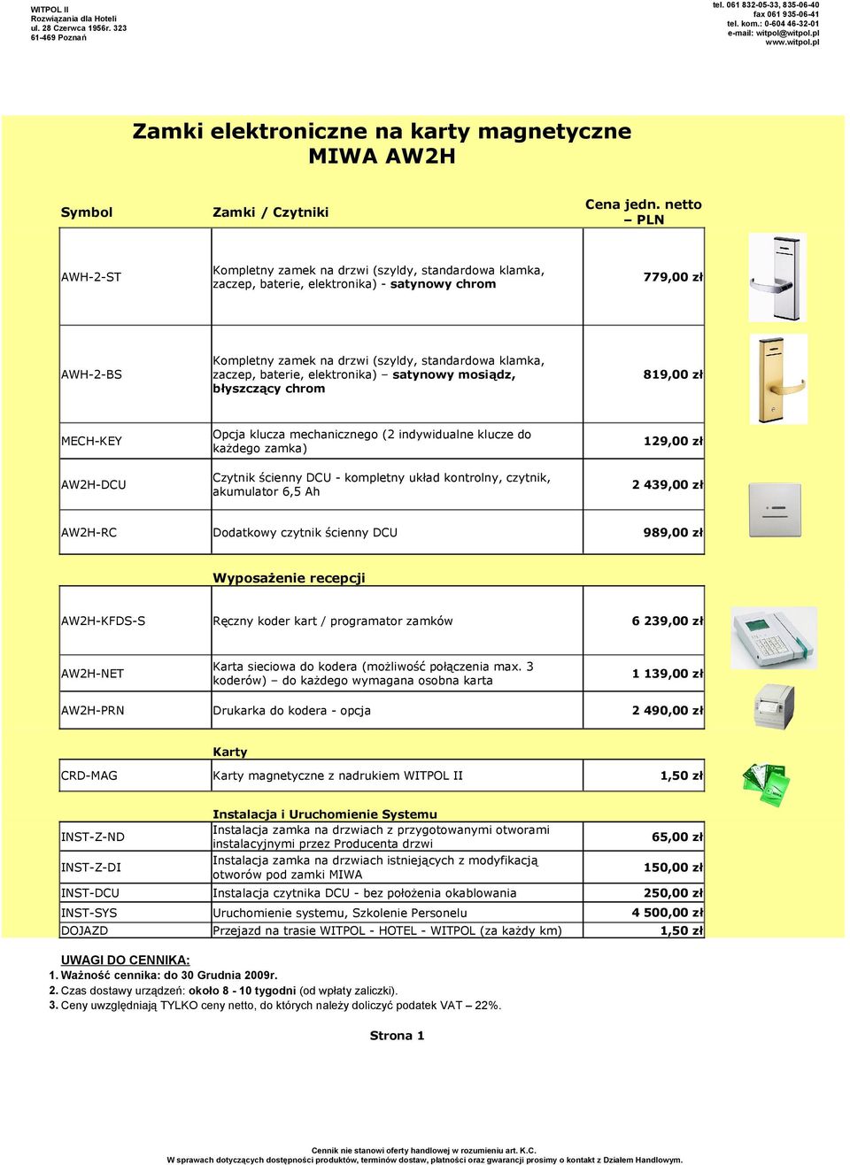 Kompletny zamek na drzwi (szyldy, standardowa klamka, zaczep, baterie, elektronika) satynowy mosiądz, błyszczący chrom 819,00 zł MECH-KEY AW2H-DCU Opcja klucza mechanicznego (2 indywidualne klucze do