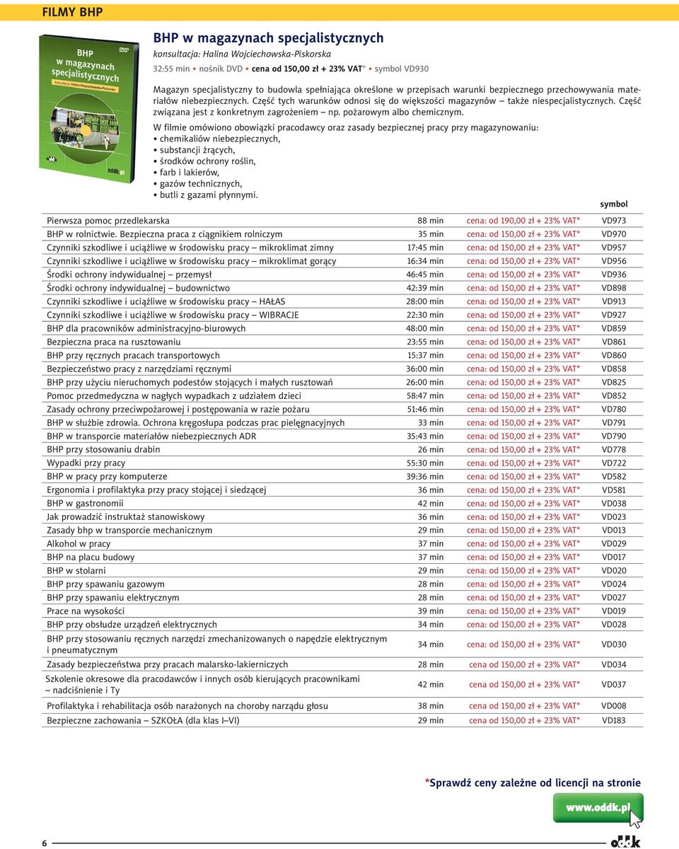 Część związana jest z konkretnym zagrożeniem np. pożarowym albo chemicznym.