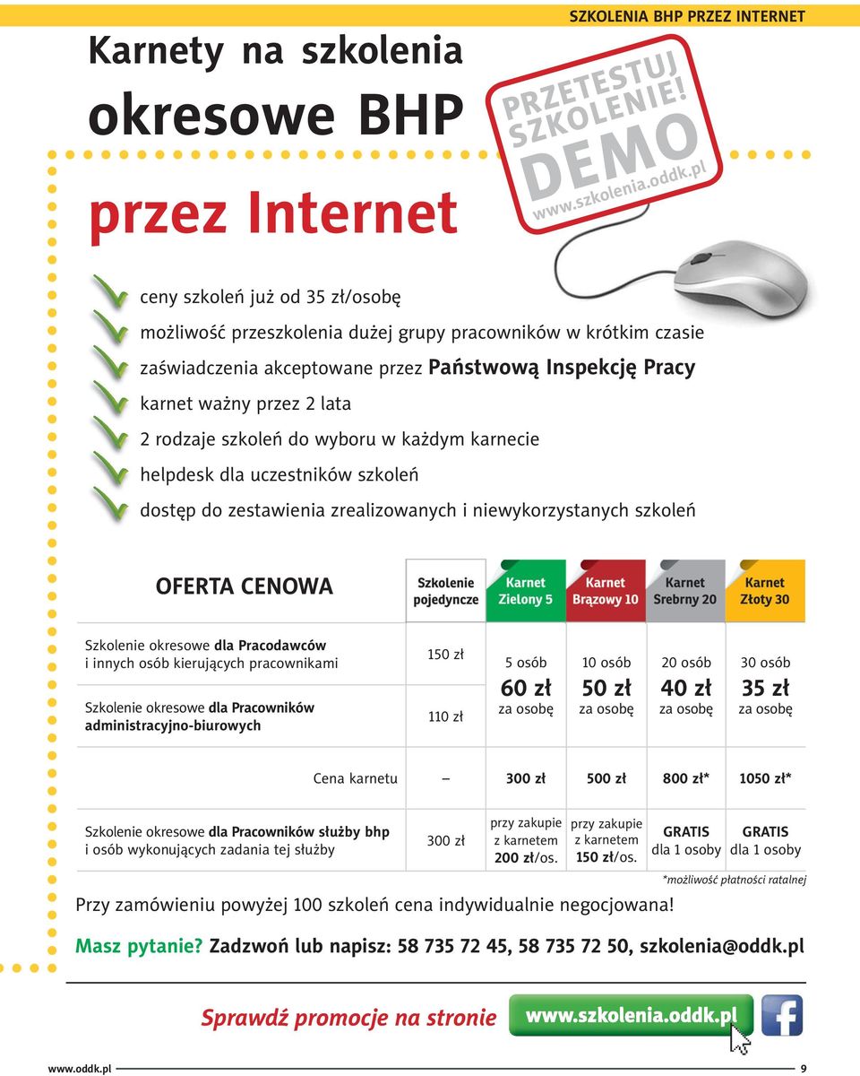 szkoleń do wyboru w każdym karnecie helpdesk dla uczestników szkoleń dostęp do zestawienia zrealizowanych i niewykorzystanych szkoleń OFERTA CENOWA Szkolenie okresowe dla Pracodawców i innych osób