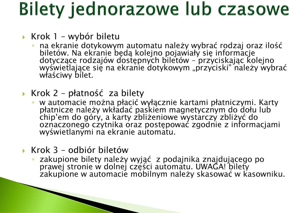 Krok 2 płatność za bilety w automacie można płacić wyłącznie kartami płatniczymi.