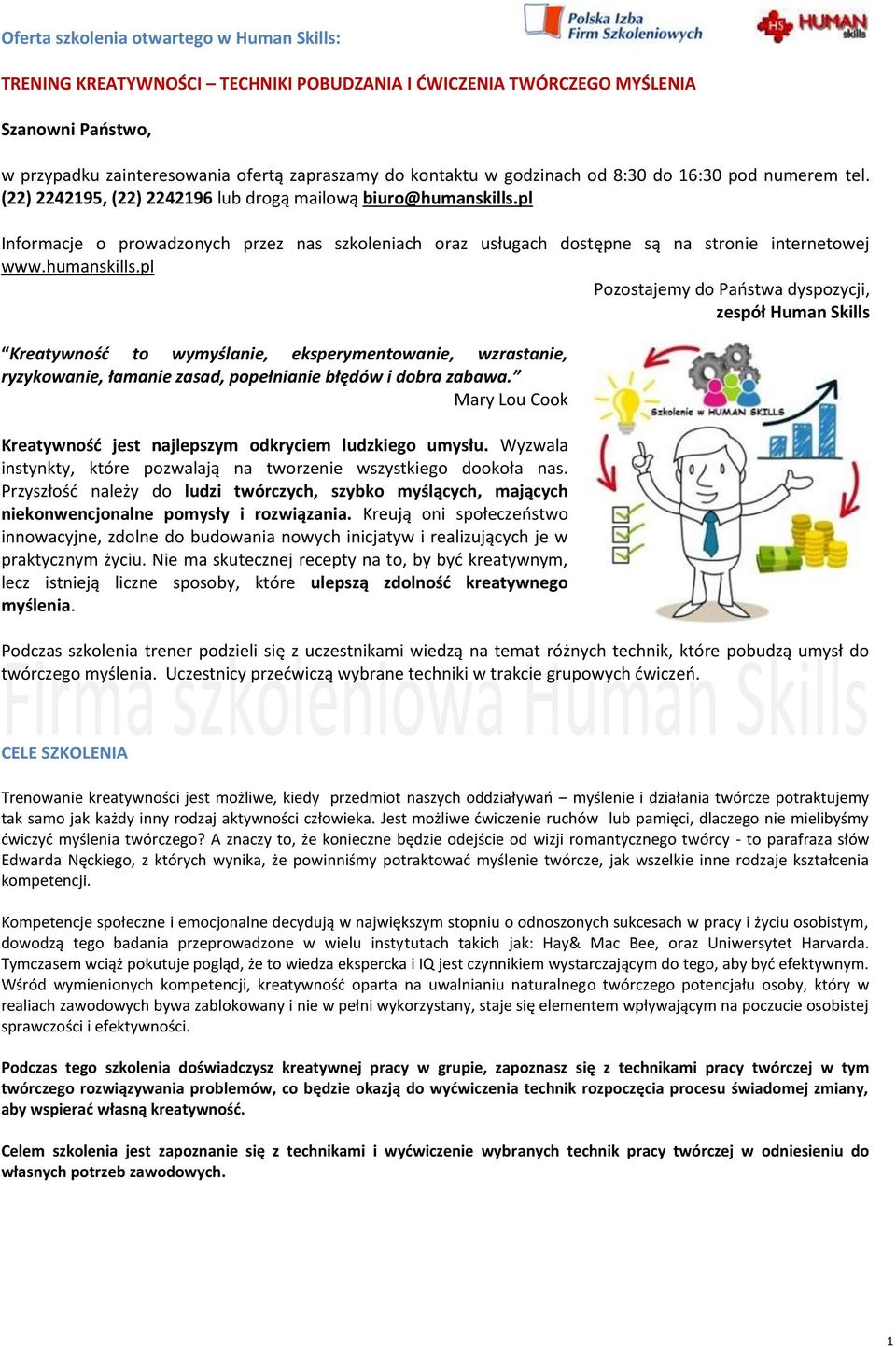 pl Pozostajemy do Państwa dyspozycji, zespół Human Skills Kreatywność to wymyślanie, eksperymentowanie, wzrastanie, ryzykowanie, łamanie zasad, popełnianie błędów i dobra zabawa.