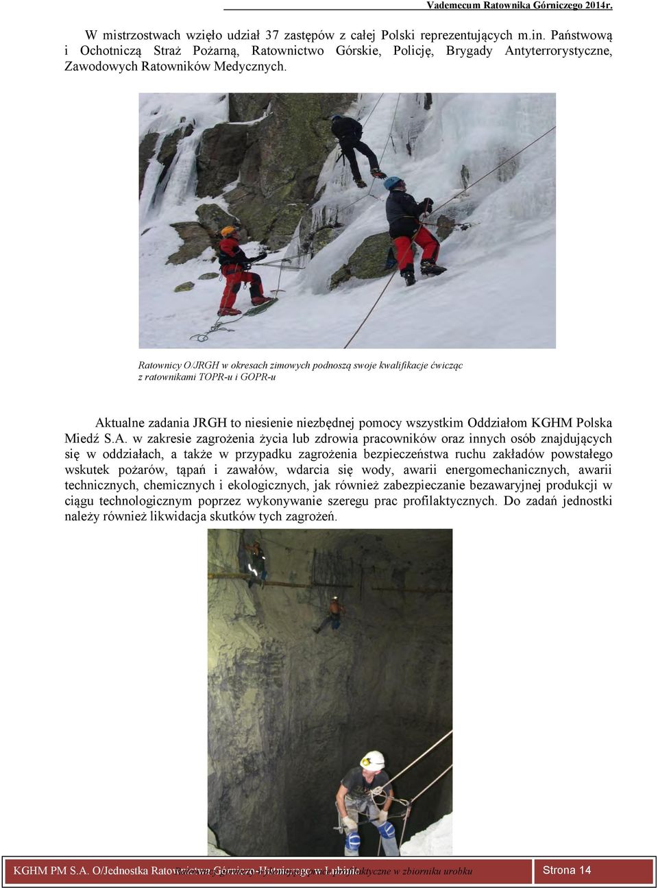 Ratownicy O/JRGH w okresach zimowych podnoszą swoje kwalifikacje ćwicząc z ratownikami TOPR-u i GOPR-u Ak