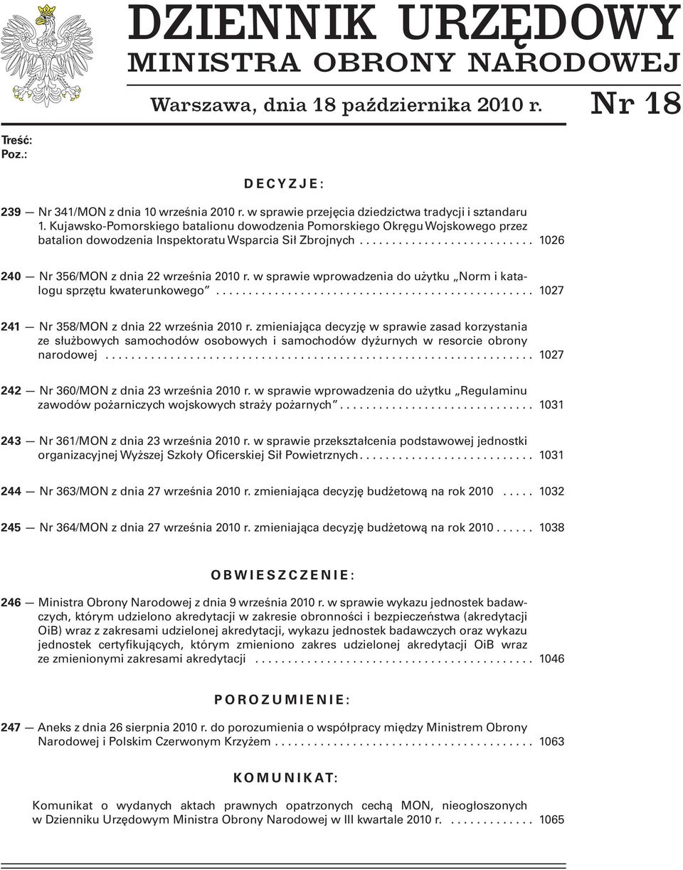 w sprawie wprowadzenia do użytku Norm i katalogu sprzętu kwaterunkowego... 1027 241 Nr 358/MON z dnia 22 września 2010 r.