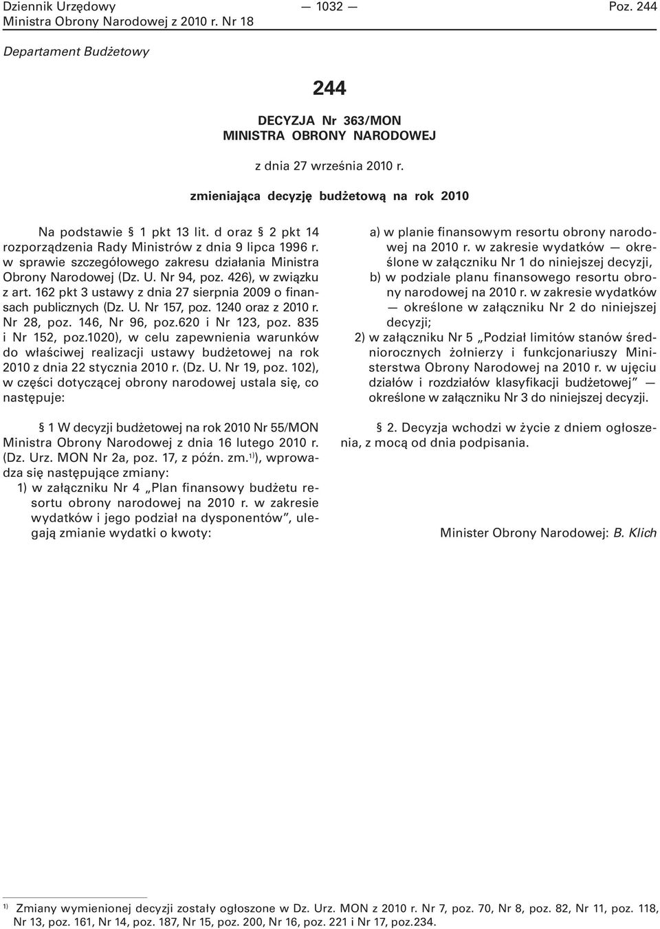 162 pkt 3 ustawy z dnia 27 sierpnia 2009 o finansach publicznych (Dz. U. Nr 157, poz. 1240 oraz z 2010 r. Nr 28, poz. 146, Nr 96, poz.620 i Nr 123, poz. 835 i Nr 152, poz.