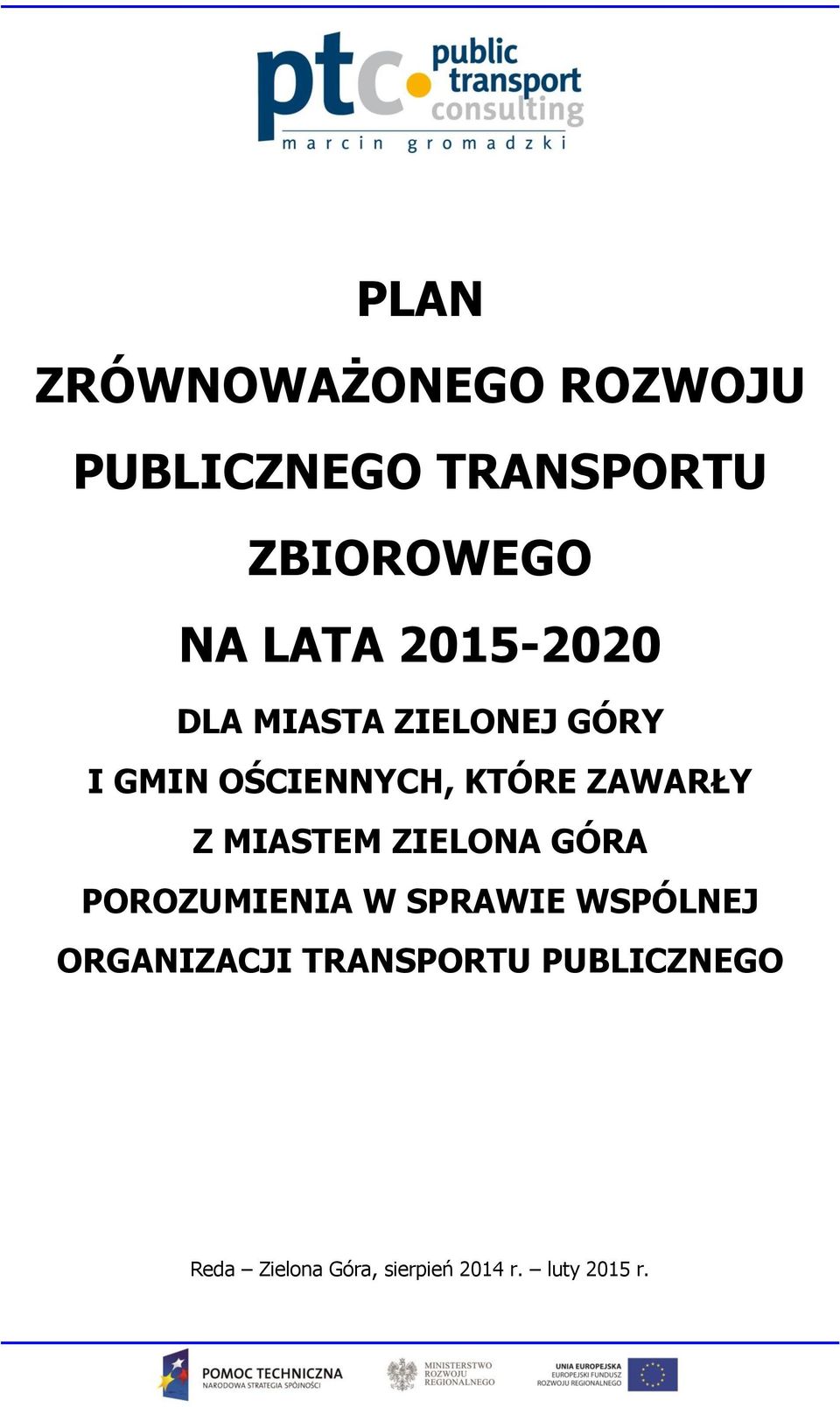 ZAWARŁY Z MIASTEM ZIELONA GÓRA POROZUMIENIA W SPRAWIE WSPÓLNEJ