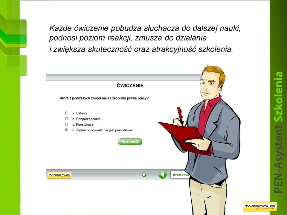 reakcji, zmusza do działania i