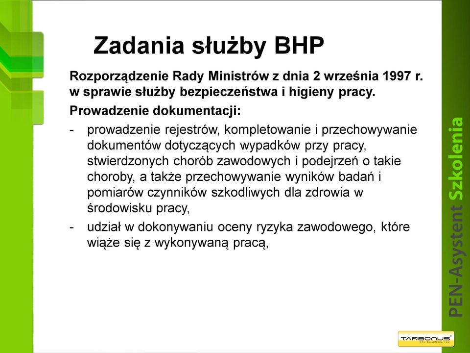 pracy, stwierdzonych chorób zawodowych i podejrzeń o takie choroby, a także przechowywanie wyników badań i pomiarów