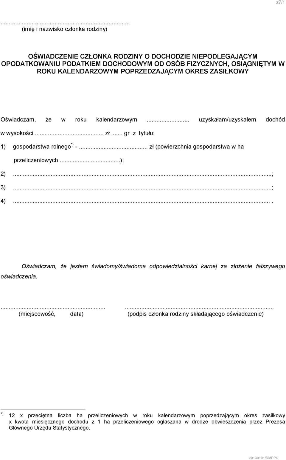 .. gr z tytułu: 1) gospodarstwa rolnego *) -... zł (powierzchnia gospodarstwa w ha przeliczeniowych...); 2) ; 3) ; 4).