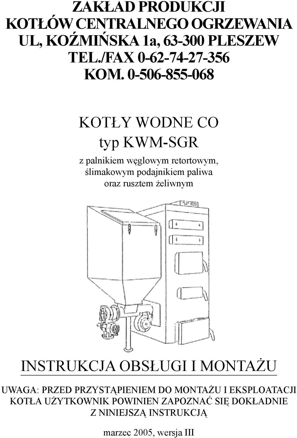 0-506-855-068 KOTŁY WODNE CO typ KWM-SGR z palnikiem węglowym retortowym, ślimakowym podajnikiem paliwa