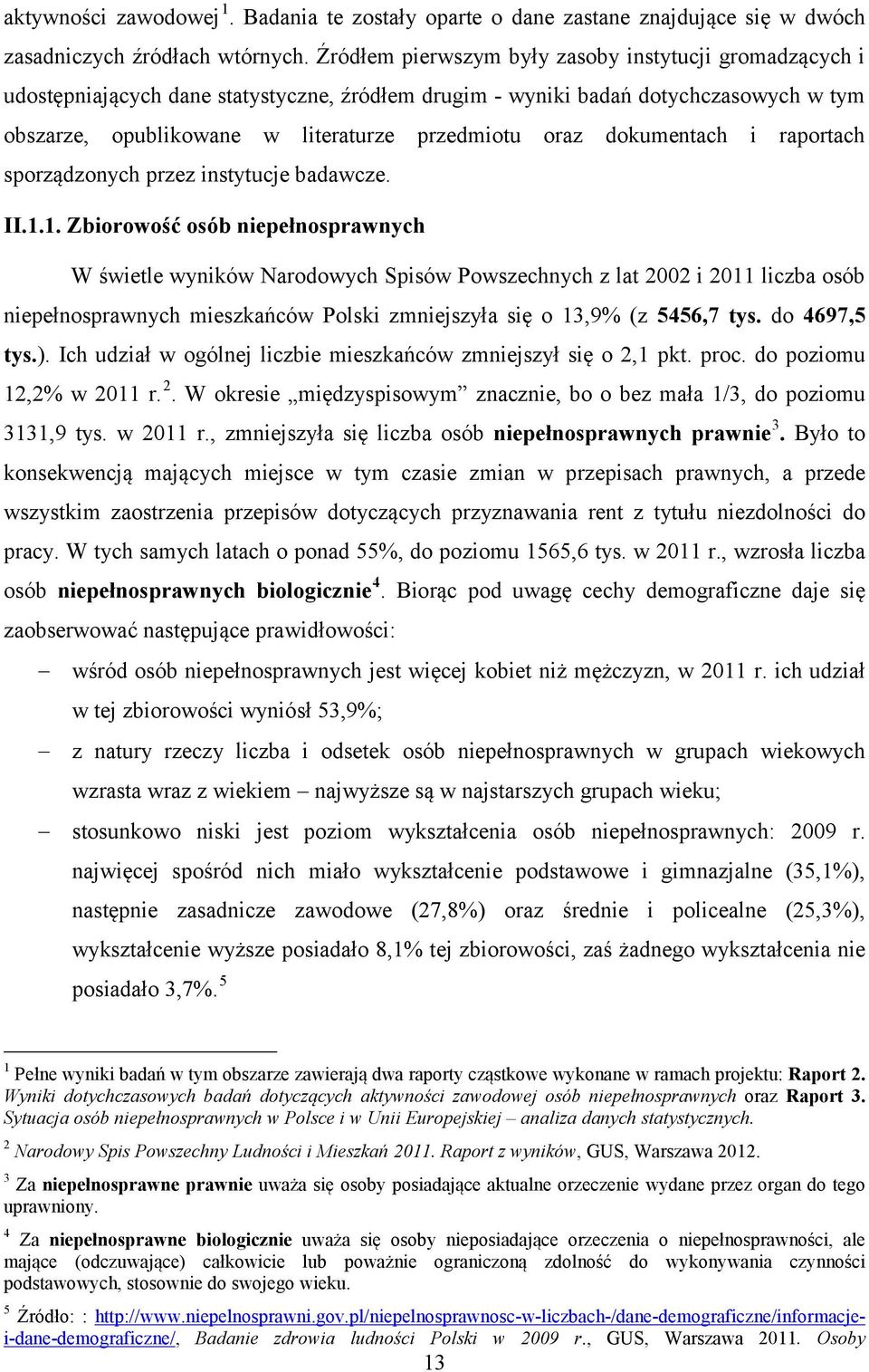 dokumentach i raportach sporządzonych przez instytucje badawcze. II.1.