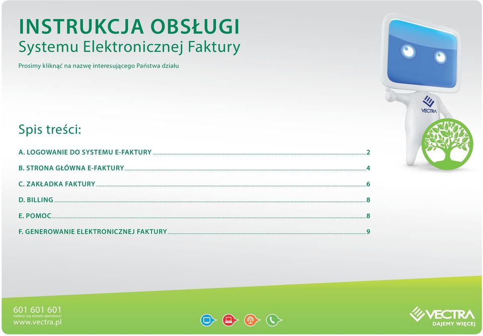 STRONA GŁÓWNA E FAKTURY...4 C. ZAKŁADKA FAKTURY...6 D. BILLING...8 E. POMOC...8 F.