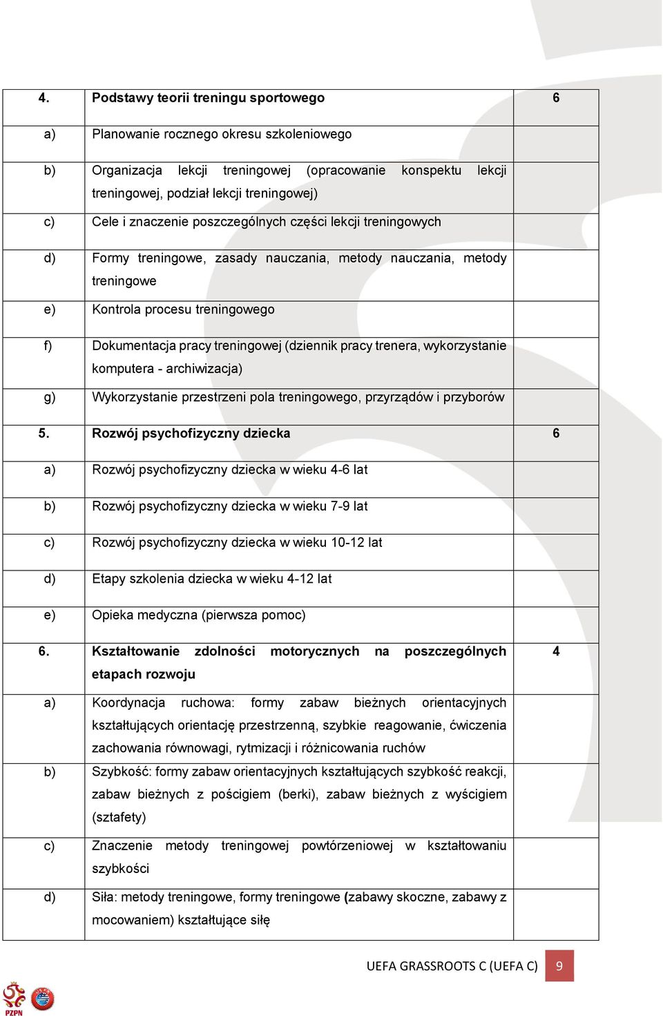(dziennik pracy trenera, wykorzystanie komputera - archiwizacja) g) Wykorzystanie przestrzeni pola treningowego, przyrządów i przyborów 5.