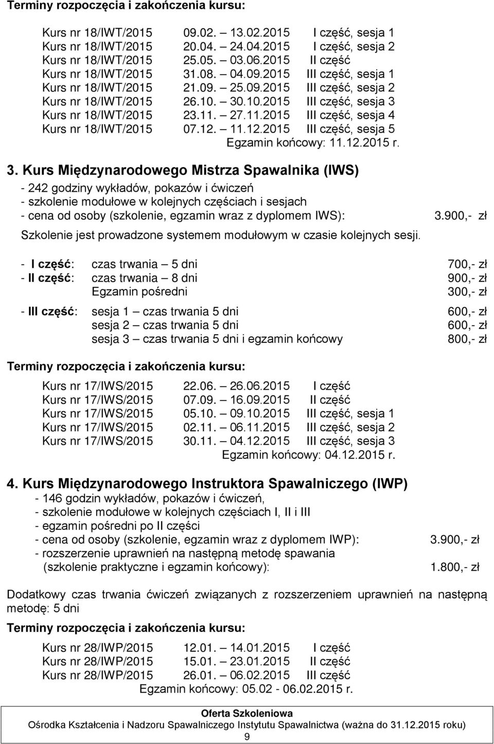 11.12.2015 III część, sesja 5 Egzamin końcowy: 11.12.2015 r. 3.