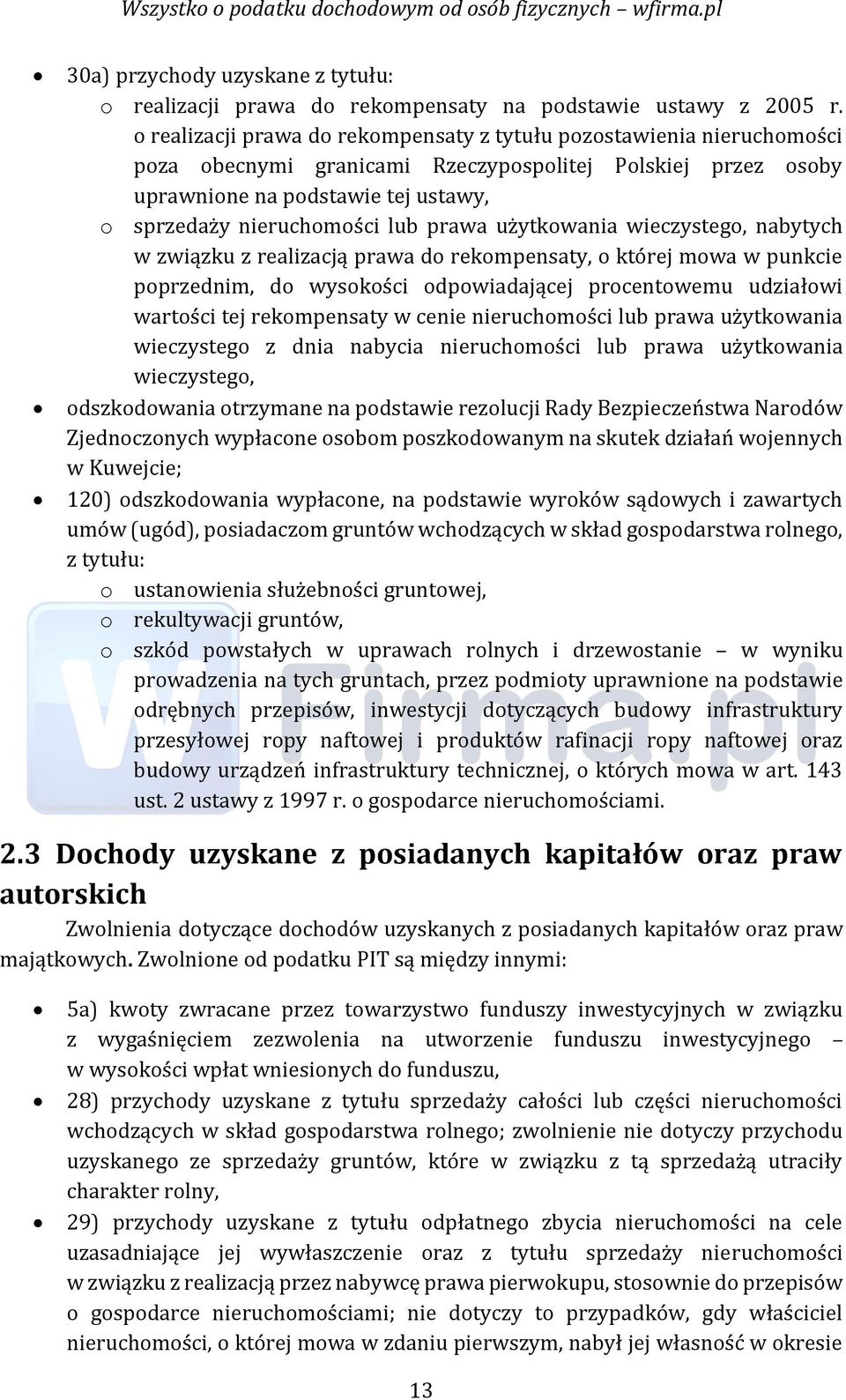 prawa użytkowania wieczystego, nabytych w związku z realizacją prawa do rekompensaty, o której mowa w punkcie poprzednim, do wysokości odpowiadającej procentowemu udziałowi wartości tej rekompensaty