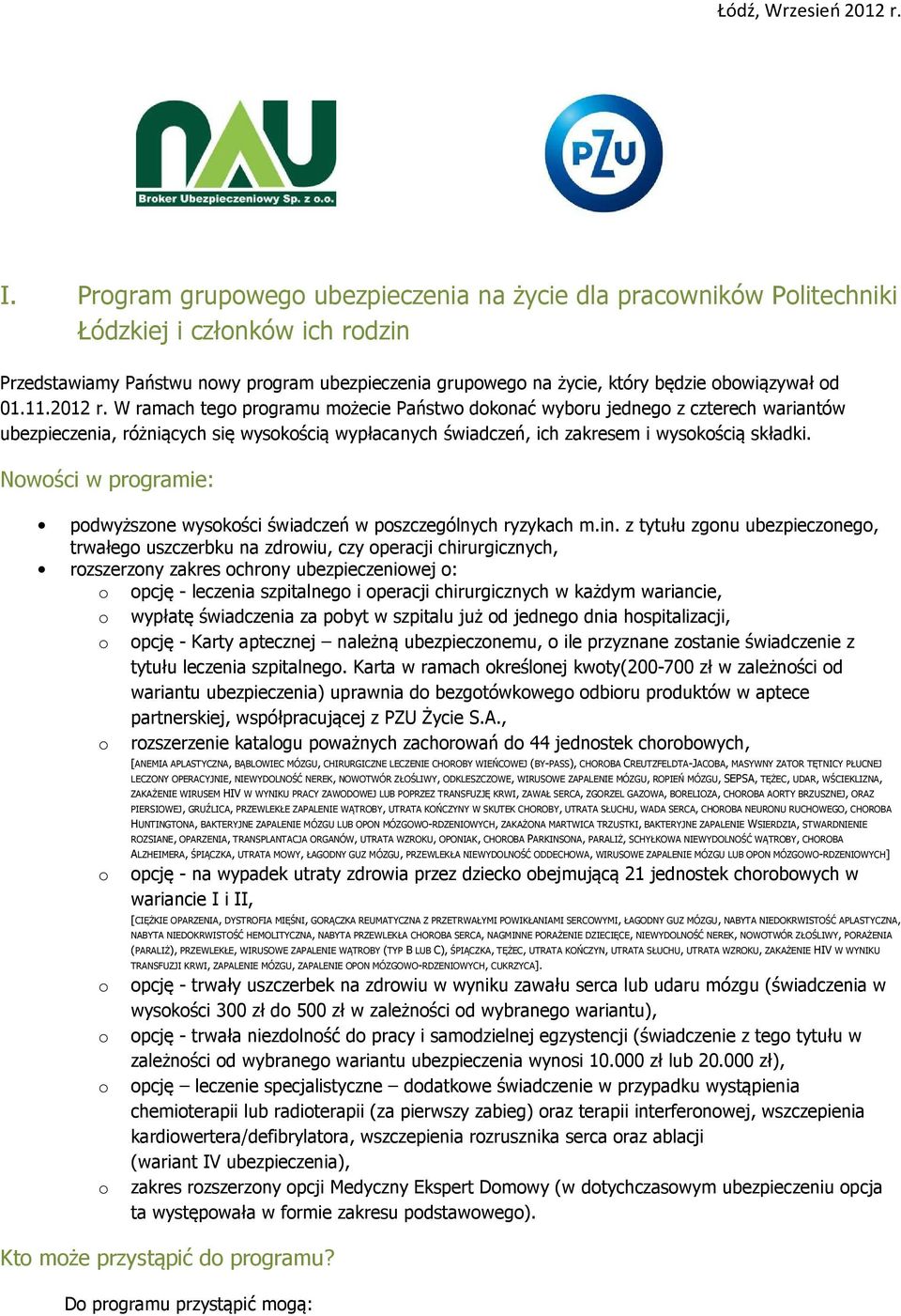 Nwści w prgramie: pdwyższne wyskści świadczeń w pszczególnych ryzykach m.in.