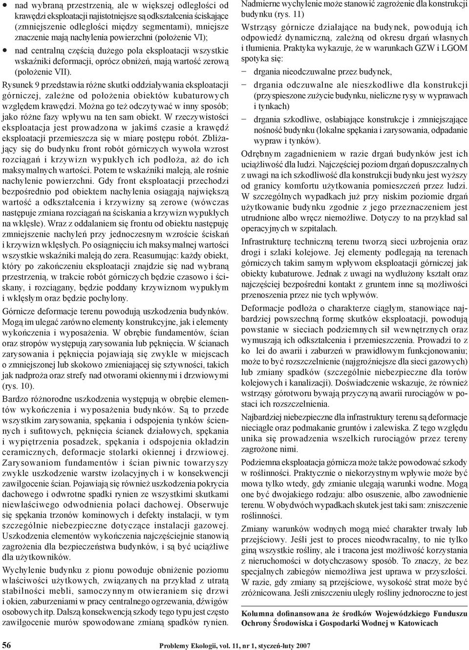 Rysunek 9 przedstawia różne skutki oddziaływania eksploatacji górniczej, zależne od położenia obiektów kubaturowych względem krawędzi.