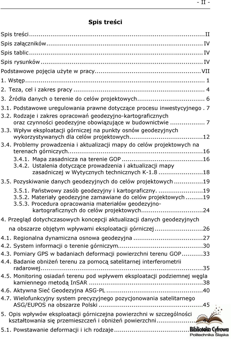 Rodzaje i zakres opracowań geodezyjno-kartograficznych oraz czynności geodezyjne obowiązujące w budownictwie... 7 3.