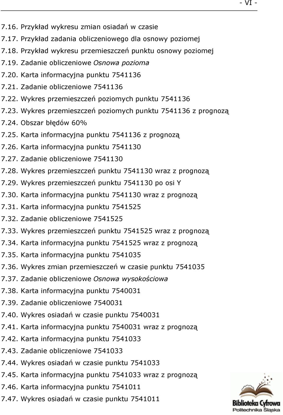 Wykres przemieszczeń poziomych punktu 7541136 z prognozą 7.24. Obszar błędów 60% 7.25. Karta informacyjna punktu 7541136 z prognozą 7.26. Karta informacyjna punktu 7541130 7.27.