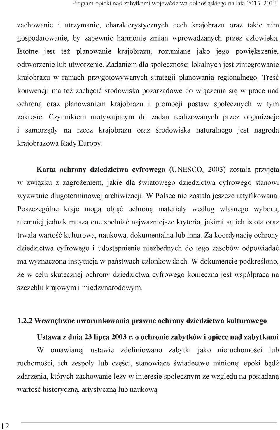 Zadaniem dla społeczności lokalnych jest zintegrowanie krajobrazu w ramach przygotowywanych strategii planowania regionalnego.