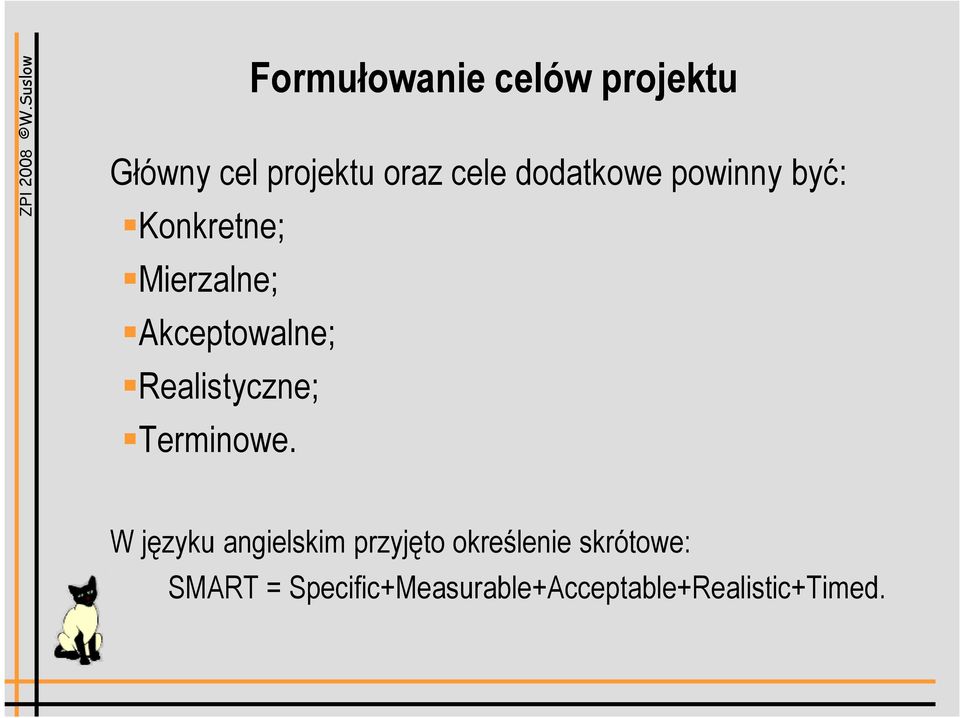 Realistyczne; Terminowe.