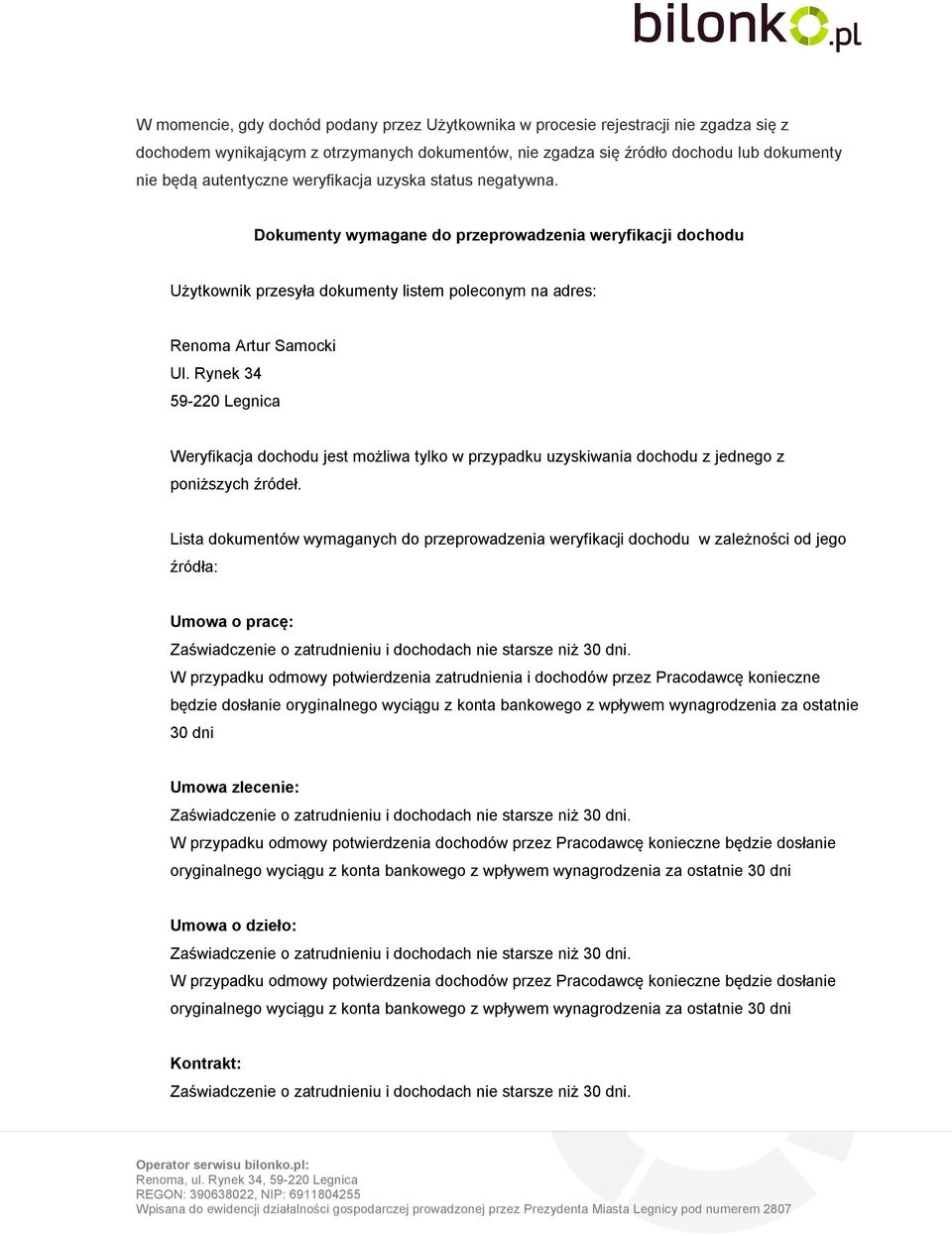 Rynek 34 59-220 Legnica Weryfikacja dochodu jest możliwa tylko w przypadku uzyskiwania dochodu z jednego z poniższych źródeł.