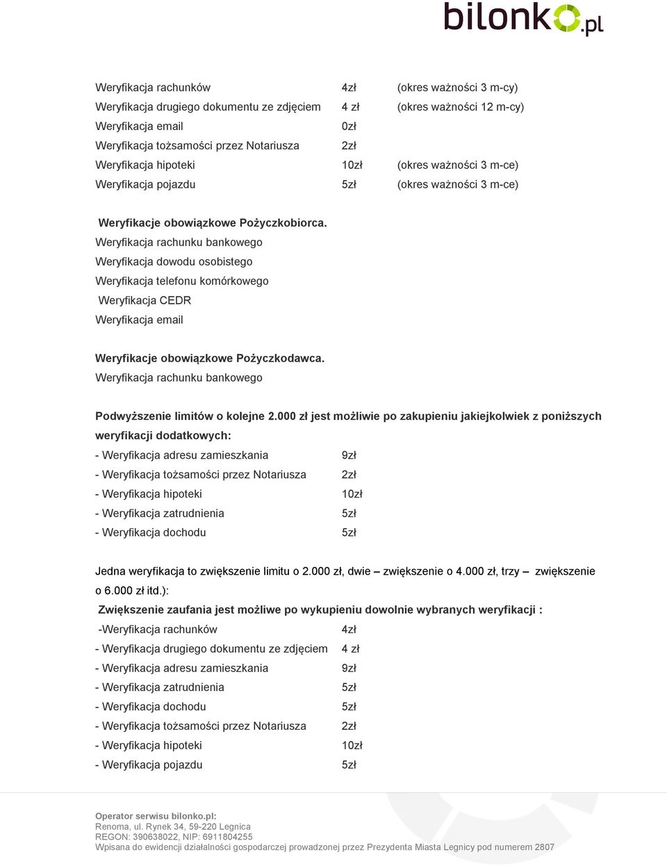 Weryfikacja rachunku bankowego Weryfikacja dowodu osobistego Weryfikacja telefonu komórkowego Weryfikacja CEDR Weryfikacja email Weryfikacje obowiązkowe Pożyczkodawca.