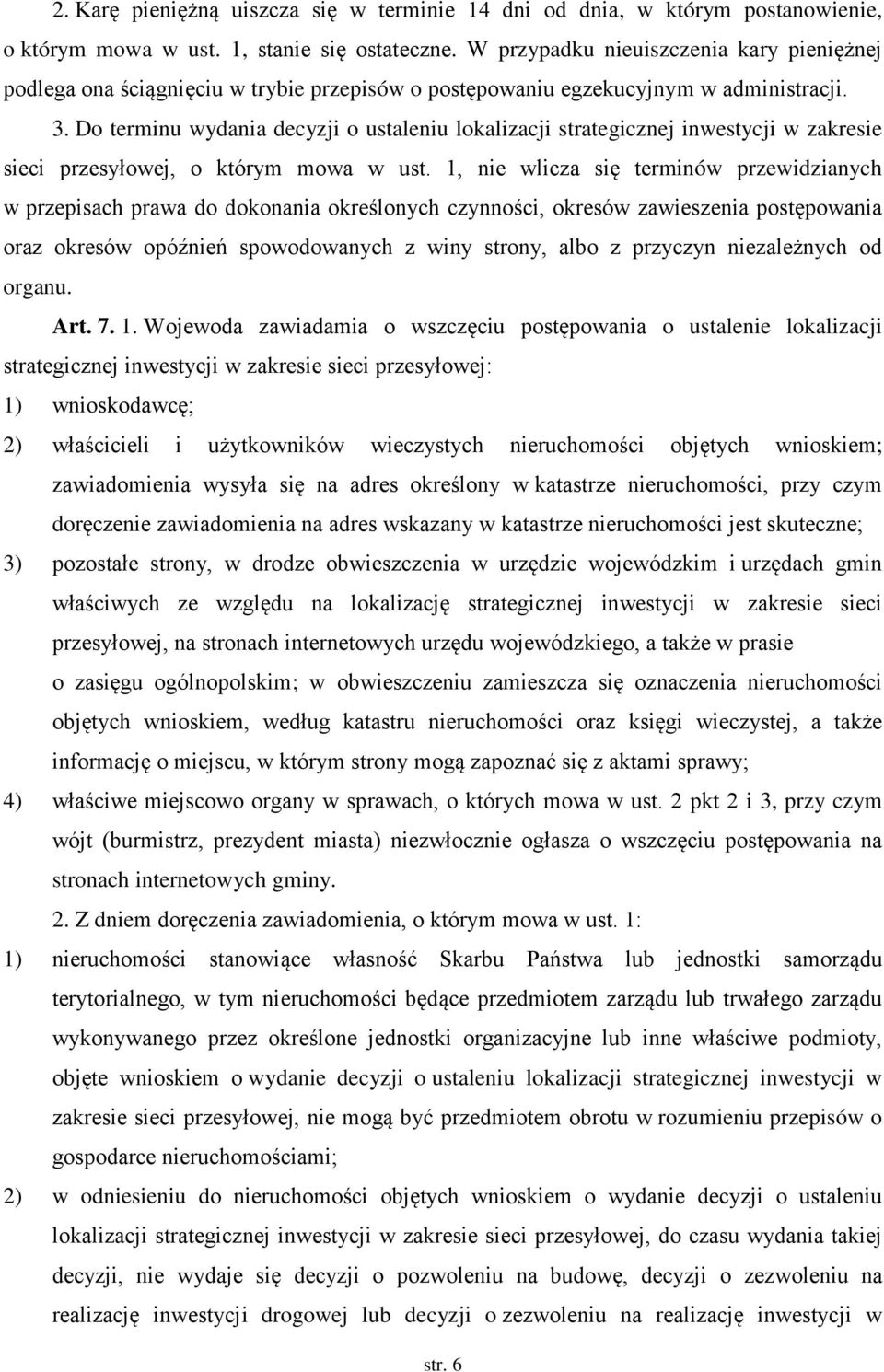 Do terminu wydania decyzji o ustaleniu lokalizacji strategicznej inwestycji w zakresie sieci przesyłowej, o którym mowa w ust.