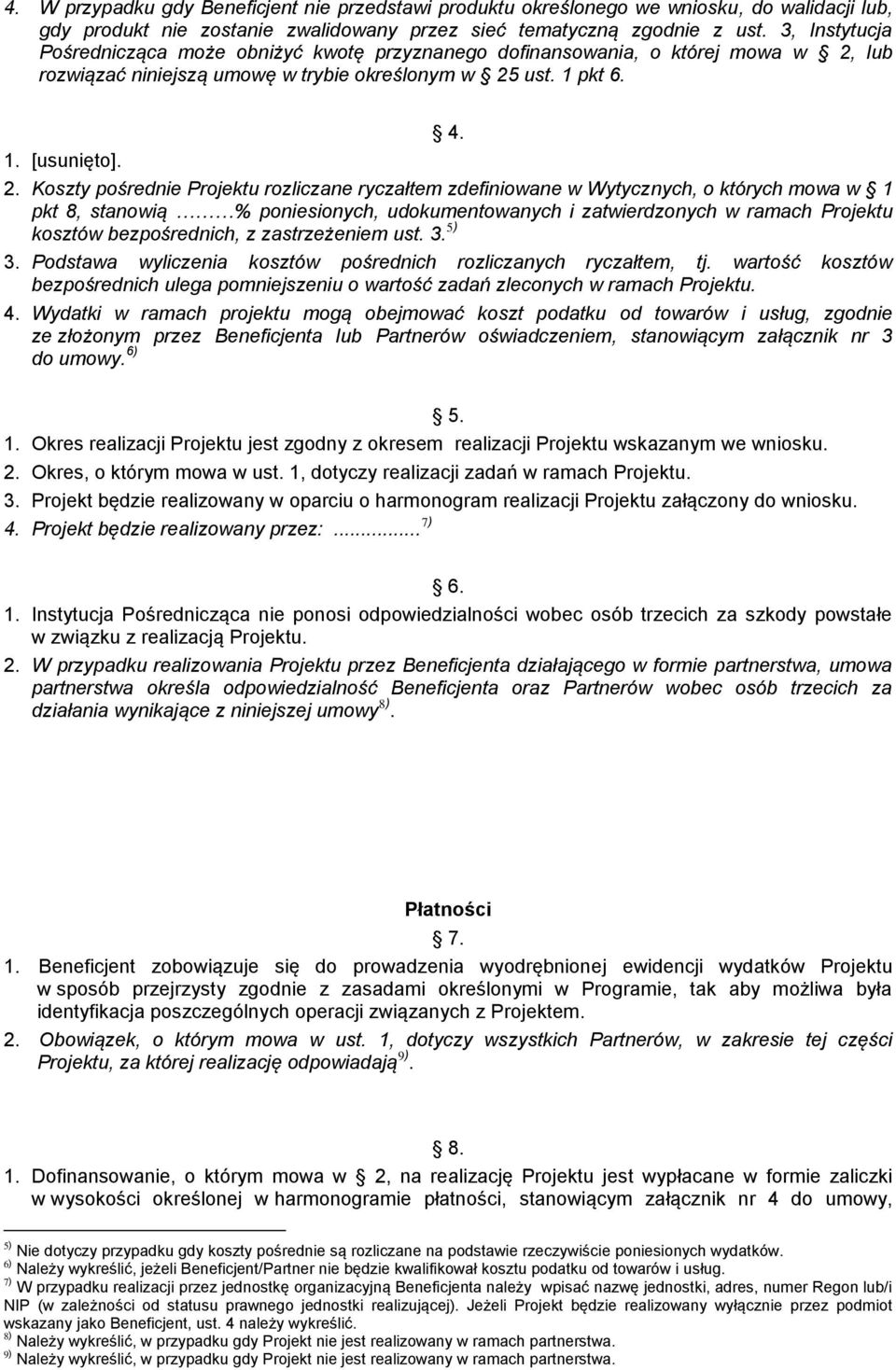 lub rozwiązać niniejszą umowę w trybie określonym w 25