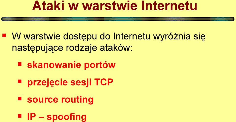 następujące rodzaje ataków: skanowanie