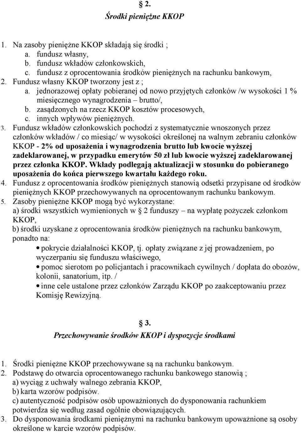 zasądzonych na rzecz KKOP kosztów procesowych, c. innych wpływów pieniężnych. 3.