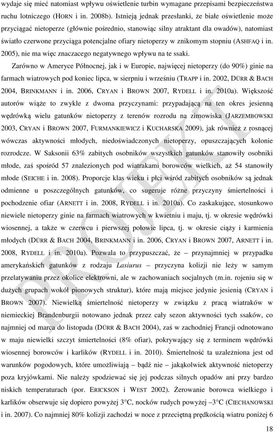 nietoperzy w znikomym stopniu (ASHFAQ i in. 2005), nie ma więc znaczacego negatywnego wpływu na te ssaki.