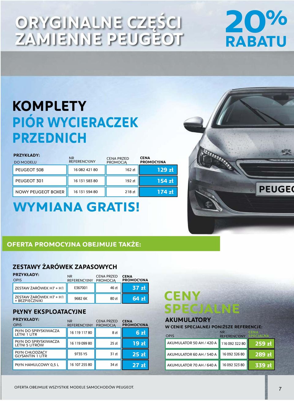 SPRYSKIWACZA LETNI 5 LITRÓW PŁYN CHŁODZĄCY GLYSANTIN 1 LITR PŁYN HAMULCOWY 0,5 L 16 119 117 80 16 119 099 80 9735 Y5 16 107 255 80 PRZED 46 zł 80 zł PRZED 8 zł 25 zł 31 zł 34 zł 37 zł 64 zł 6 zł 19