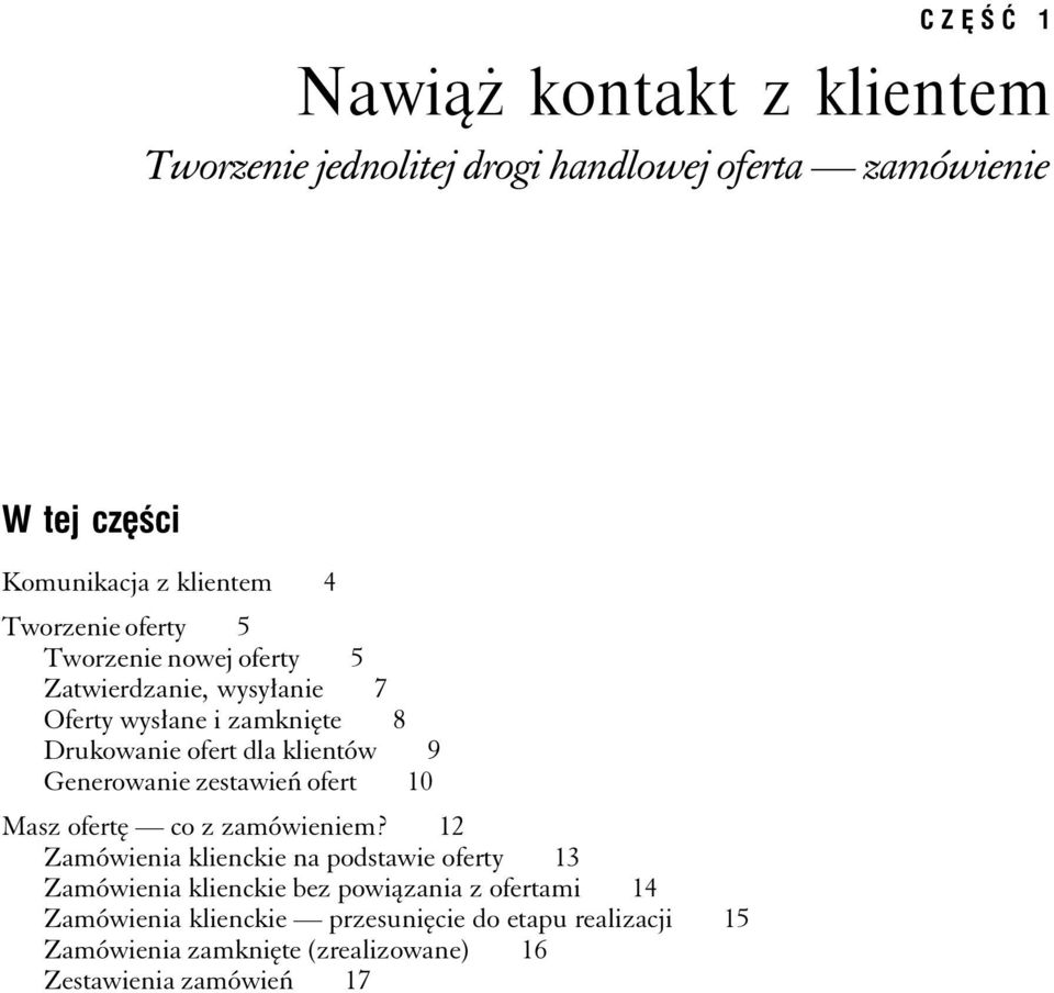 Generowanie zestawień ofert 10 Masz ofertę co z zamówieniem?