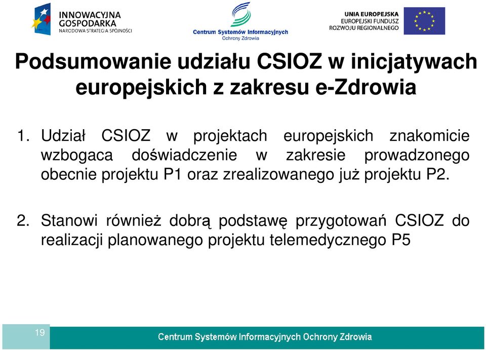 prowadzonego obecnie projektu P1 oraz zrealizowanego już projektu P2. 2.