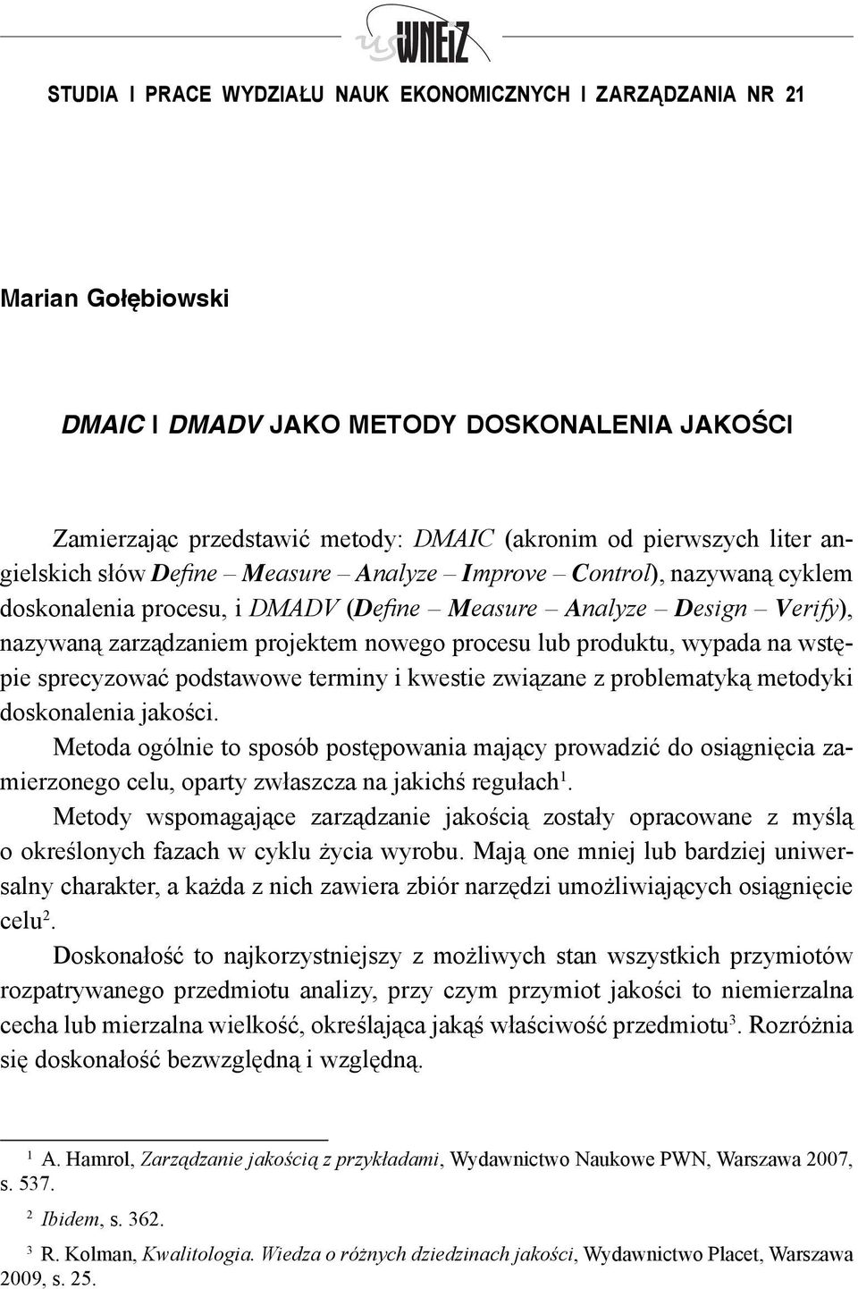 terminy i kwestie związane z problematyką metodyki doskonalenia jakości.