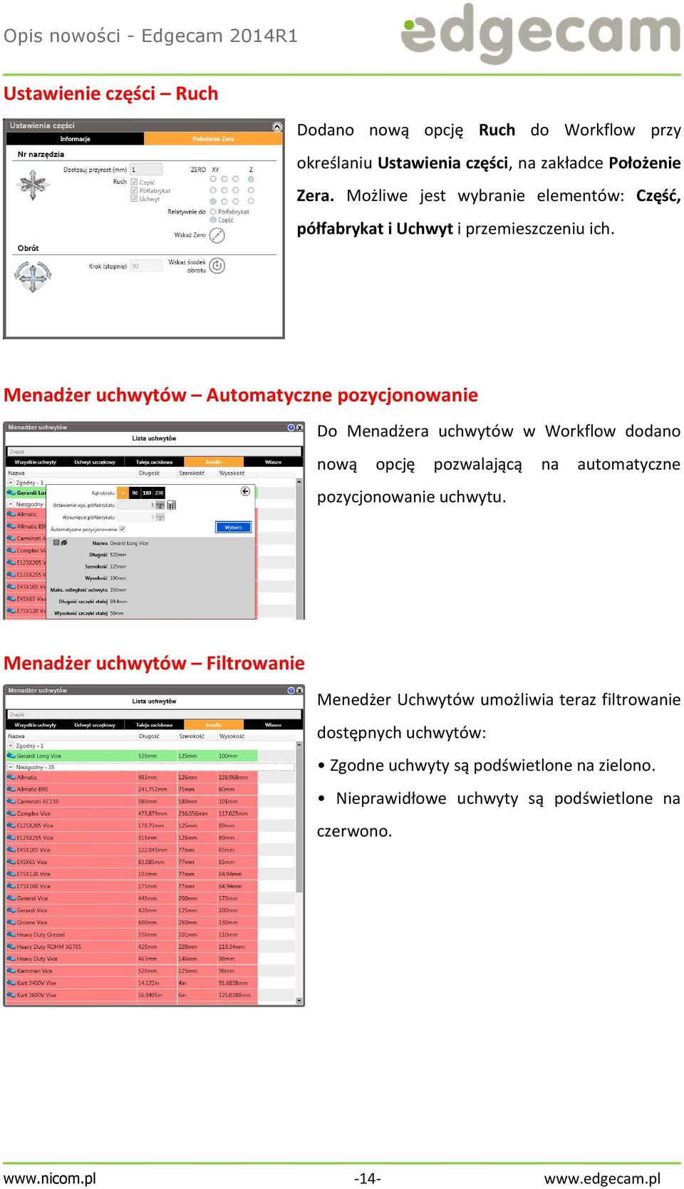 Menadżer uchwytów Automatyczne pozycjonowanie Do Menadżera uchwytów w Workflow dodano nową opcję pozwalającą na automatyczne pozycjonowanie