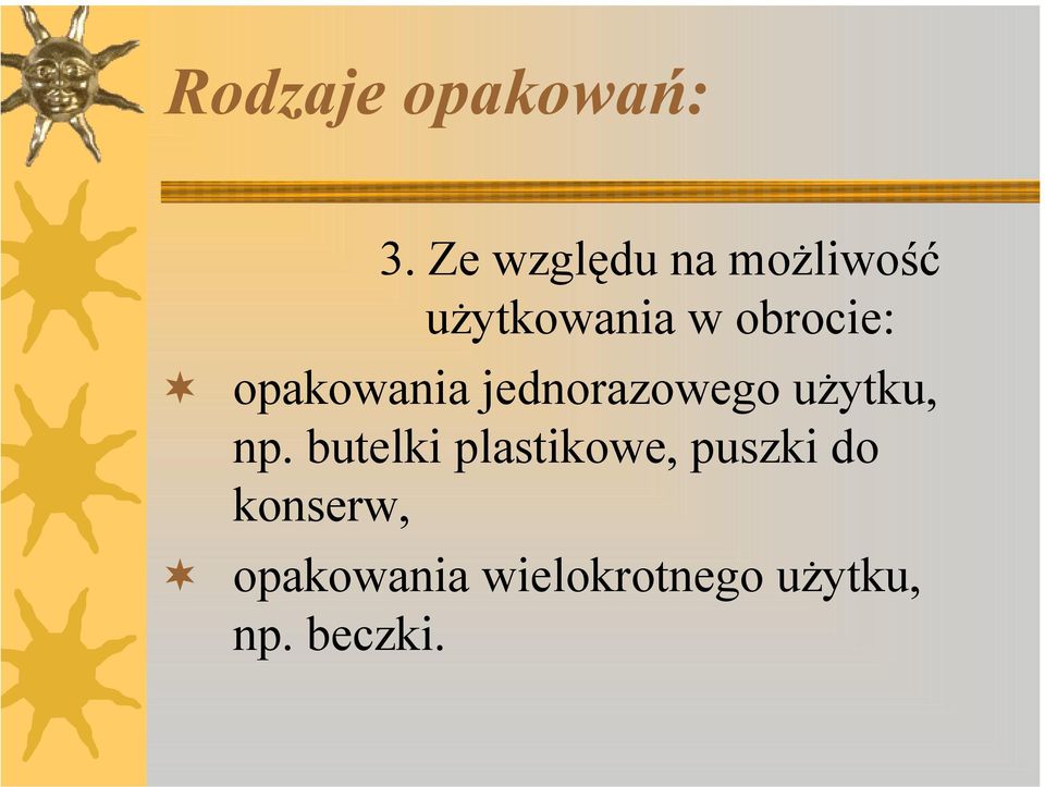 opakowania jednorazowego użytku, np.