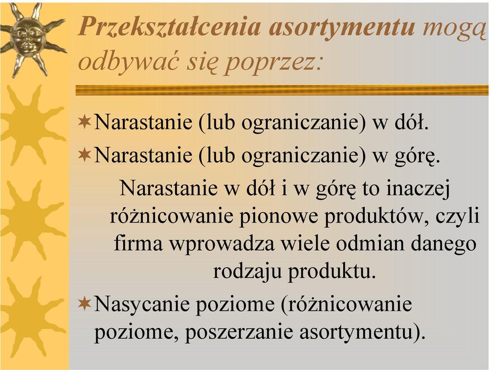 Narastanie w dół i w górę to inaczej różnicowanie pionowe produktów, czyli firma