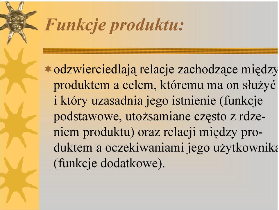 (funkcje podstawowe, utożsamiane często z rdzeniem produktu) oraz