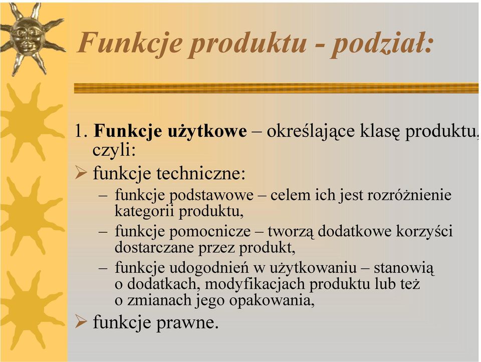 celem ich jest rozróżnienie kategorii produktu, funkcje pomocnicze tworzą dodatkowe korzyści
