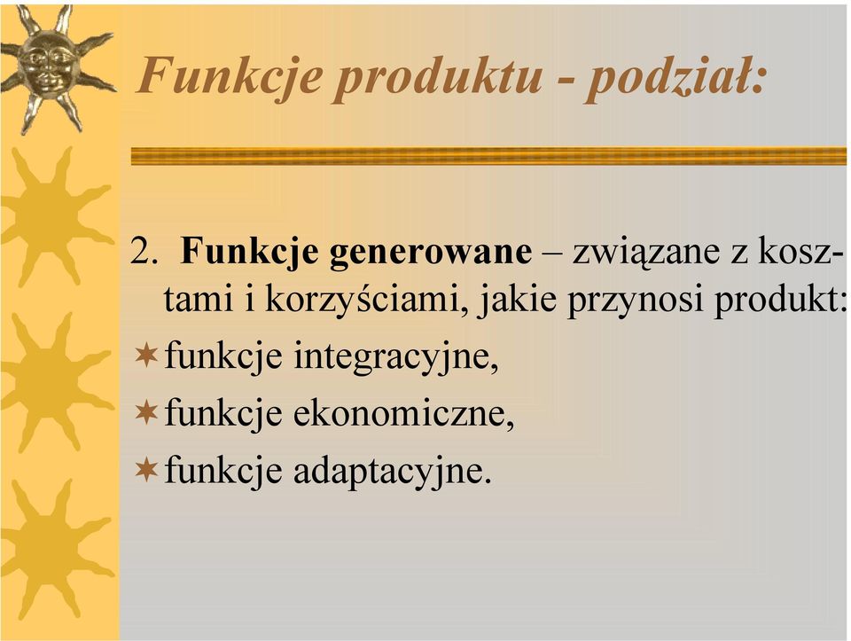korzyściami, jakie przynosi produkt: