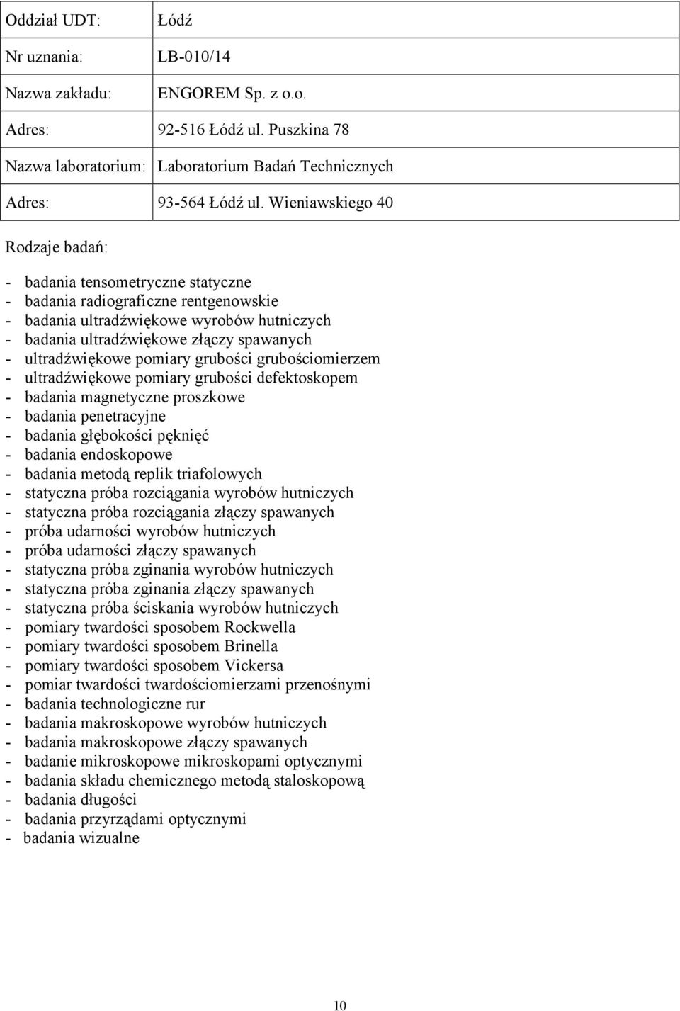 próba rozciągania wyrobów hutniczych - próba udarności wyrobów hutniczych - próba udarności złączy spawanych - statyczna próba zginania wyrobów hutniczych - statyczna próba ściskania wyrobów