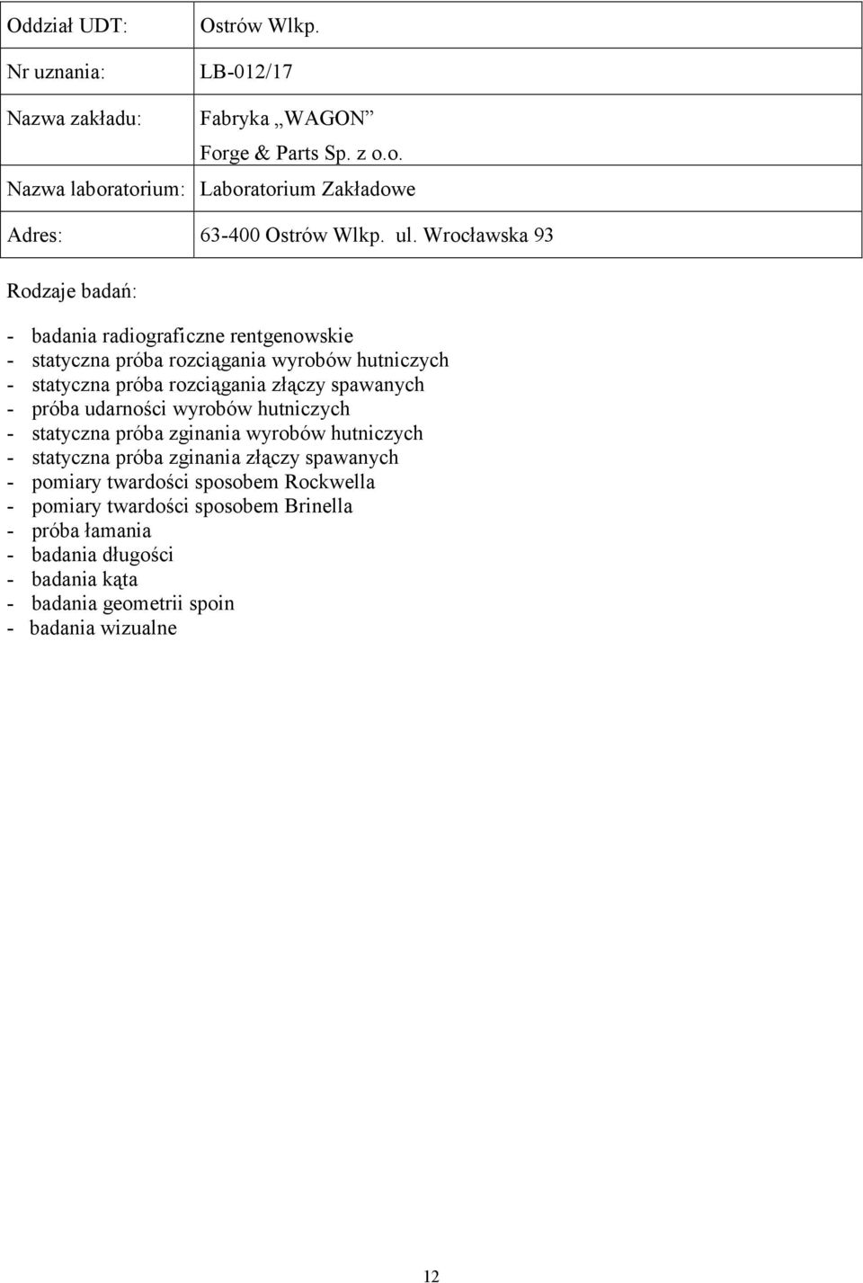 Wrocławska 93 - statyczna próba rozciągania wyrobów hutniczych - próba udarności wyrobów hutniczych -