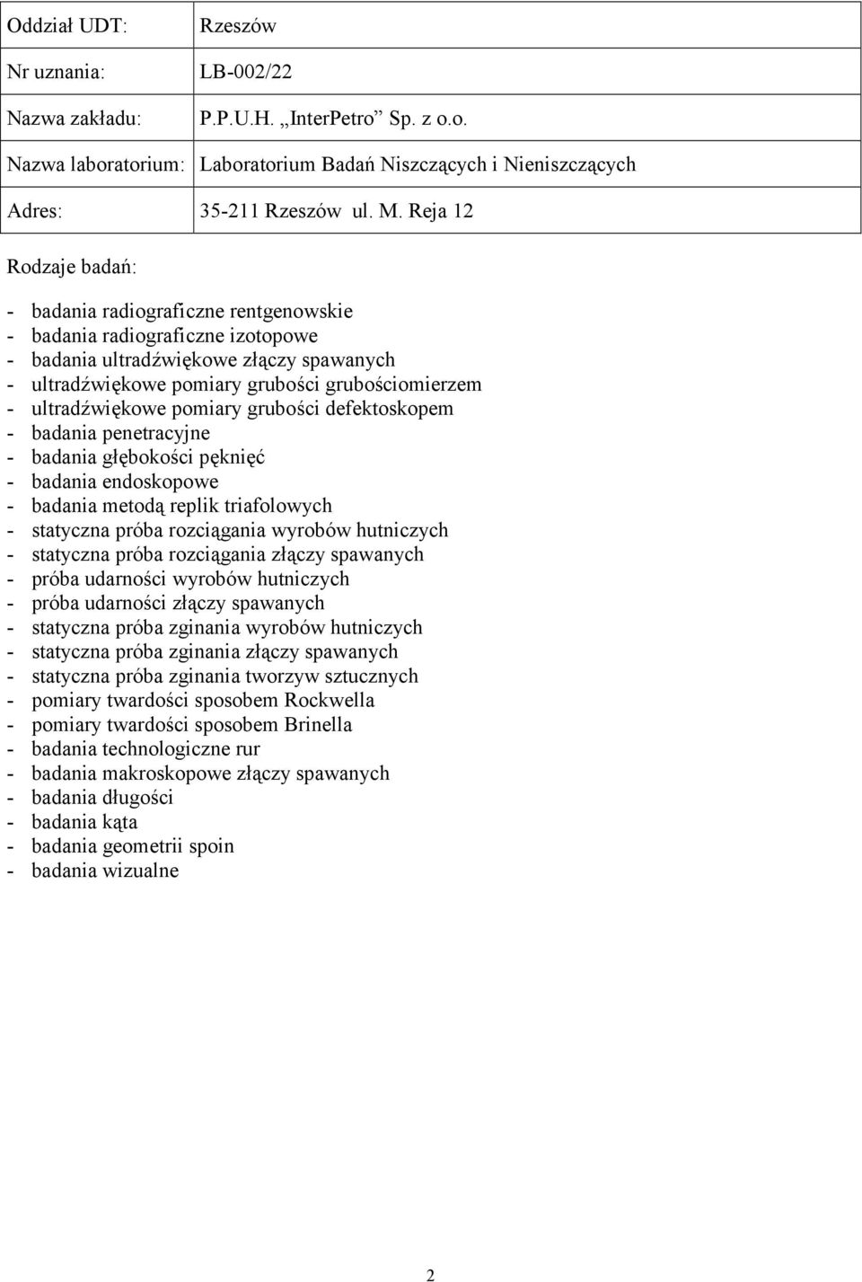 statyczna próba rozciągania wyrobów hutniczych - próba udarności wyrobów hutniczych - próba udarności złączy spawanych - statyczna próba zginania wyrobów hutniczych - statyczna próba