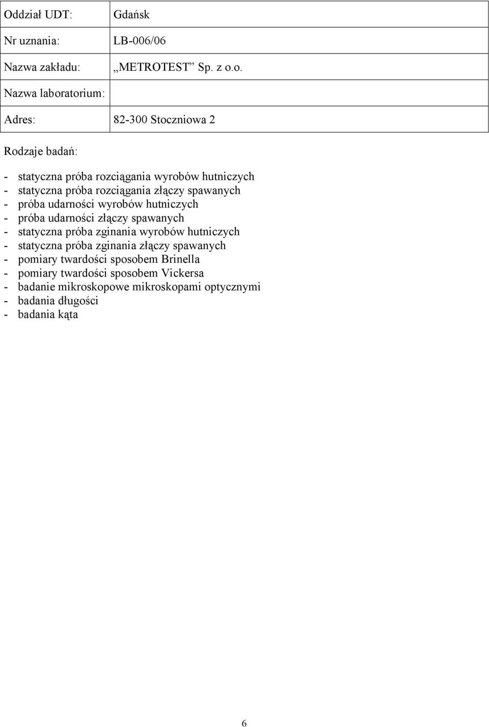 hutniczych - próba udarności wyrobów hutniczych - próba udarności złączy spawanych -